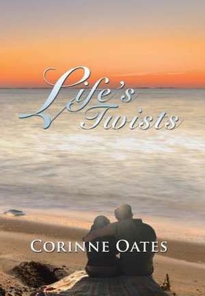Life's Twists de Corinne Oates
