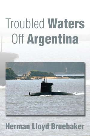 Troubled Waters Off Argentina de Herman Lloyd Bruebaker