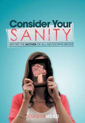 Consider Your Sanity de Jennifer Mead