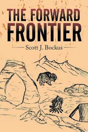 The Forward Frontier de Scott J. Bockus