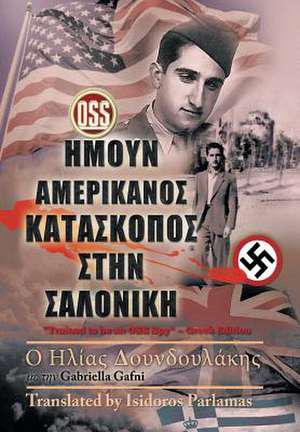 Trained to Be an OSS Spy (Greek Edition) de Helias and Gafni Gabriell Doundoulakis