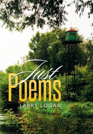Just Poems de Larry Logan