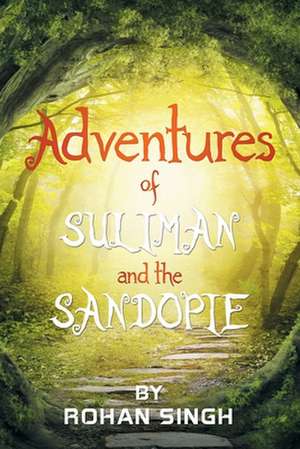 Adventures of Suliman and the Sandopie de Rohan Singh