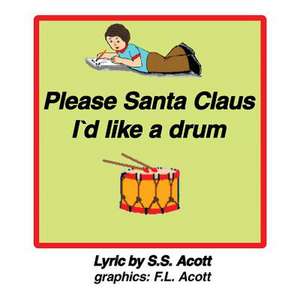 Please Santa Clause I'd Like a Drum de Sidney S. Acott