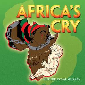 Africa's Cry de Ruford Royal Murray