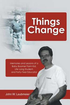 Things Change de John W. Laubmeier