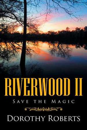 Riverwood II de Dorothy Roberts