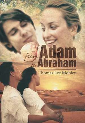 From Adam to Abraham de Thomas Lee Mobley
