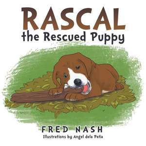 Rascal the Rescued Puppy de Fred Nash