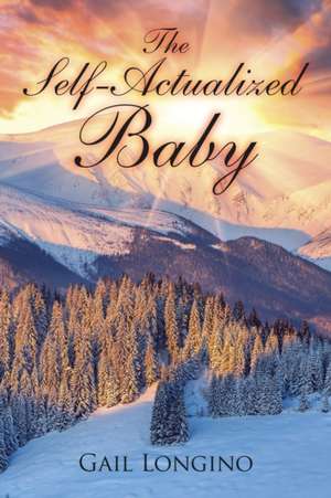 The Self-Actualized Baby de Gail Longino