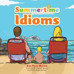 Summertime Idioms de Lisa Velez-Batista