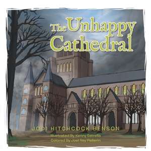 The Unhappy Cathedral de Jodi Hitchcock Benson