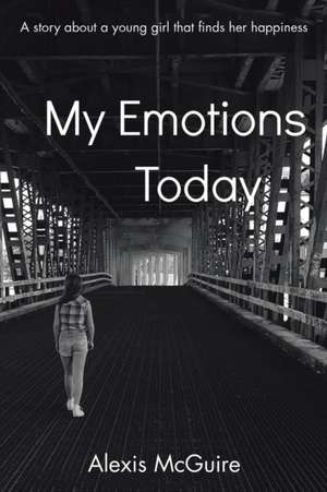 My Emotions Today de Alexis McGuire