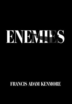 Enemies de Francis Adam Kenmore