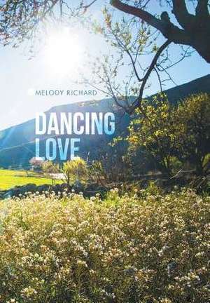 Dancing Love de Melody Richard