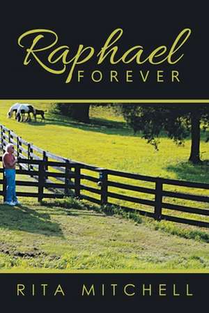 Mitchell, R: Raphael Forever