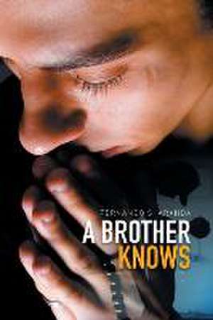 A Brother Knows de Fernando S. Aranda