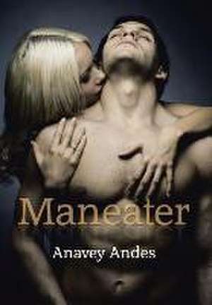 Maneater de Anavey Andes