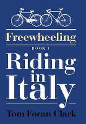 Freewheeling de Tom Foran Clark