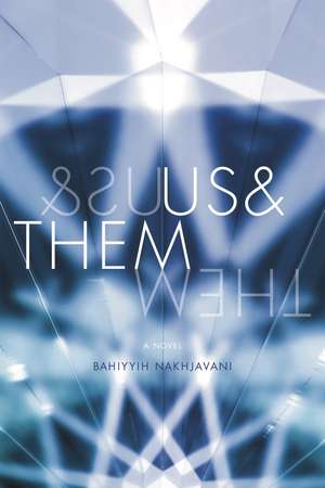 Us&Them: A Novel de Bahiyyih Nakhjavani