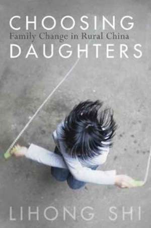 Choosing Daughters de Lihong Shi