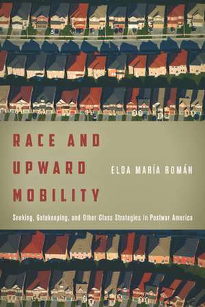 Race and Upward Mobility de Elda María Román