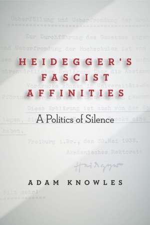 Heidegger's Fascist Affinities de Adam Knowles