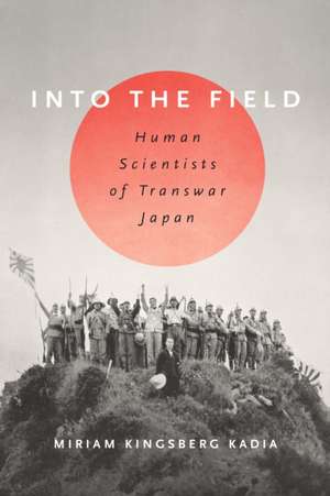 Into the Field de Miriam L Kingsberg Kadia
