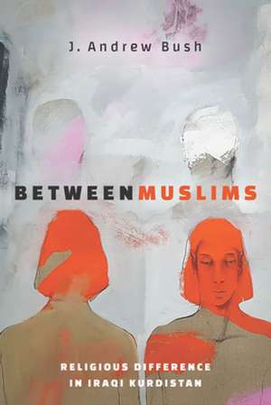 Between Muslims de J Andrew Bush