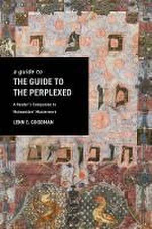 A Guide to the Guide to the Perplexed de Lenn Goodman