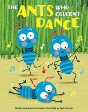 The Ants Who Couldn't Dance de Susan Rich Brooke