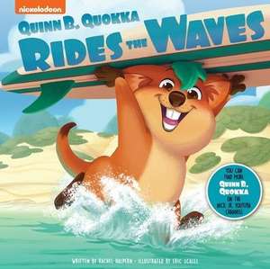 Nickelodeon Quinn B. Quokka: Quinn B. Quokka Rides the Waves de Rachel Halpern