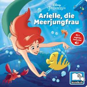 Disney Prinzessin - Arielle, die Meerjungfrau - Pappbilderbuch mit 6 integrierten Sounds - Soundbuch für Kinder ab 18 Monaten de Phoenix International Publications Germany GmbH