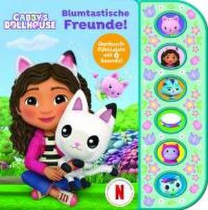 Gabby's Dollhouse - Blumtastische Freunde - Soundbuch mit Fühlleiste und 6 Geräuschen für Kinder ab 3 Jahren de Phoenix International Publications Germany GmbH