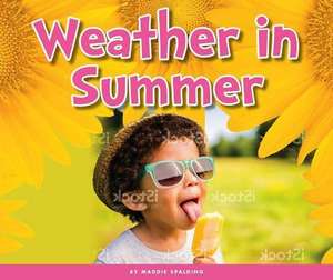 Weather in Summer de Maddie Spalding