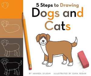 5 Steps to Drawing Dogs and Cats de Amanda Stjohn