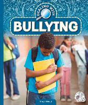 Dealing with Bullying de Steph Giedd