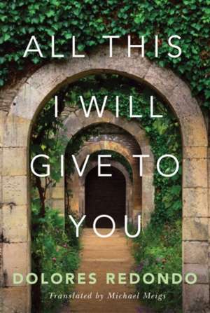 All This I Will Give to You de Dolores Redondo