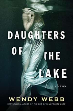 Daughters of the Lake de Wendy Webb