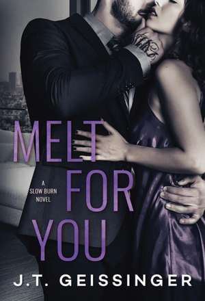 Melt for You de J. T. Geissinger