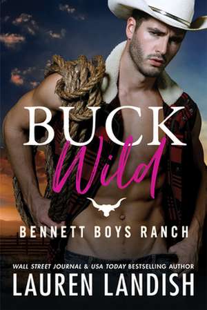 Buck Wild de Lauren Landish