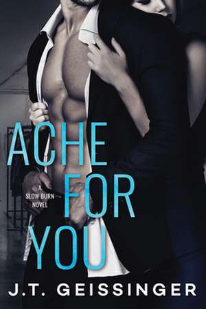 Ache for You de J T Geissinger