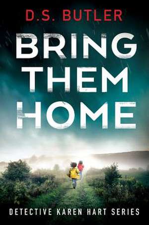 Bring Them Home de D. S. Butler