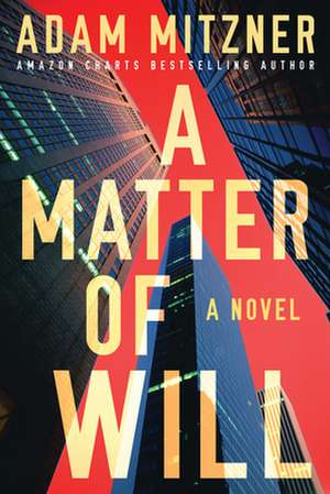 A Matter of Will de Adam Mitzner