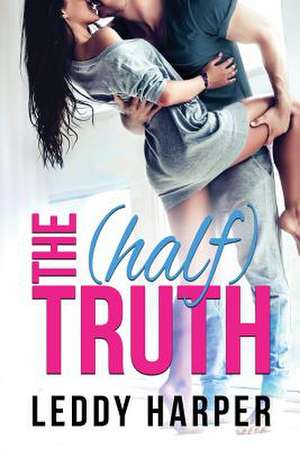 The (Half) Truth de Leddy Harper