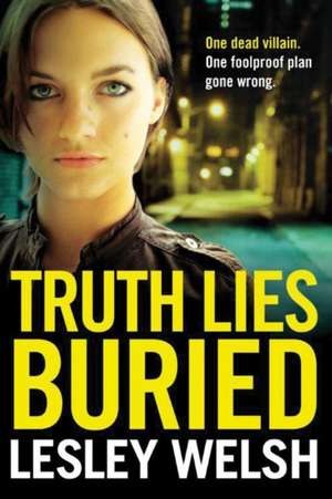 Truth Lies Buried de Lesley Welsh