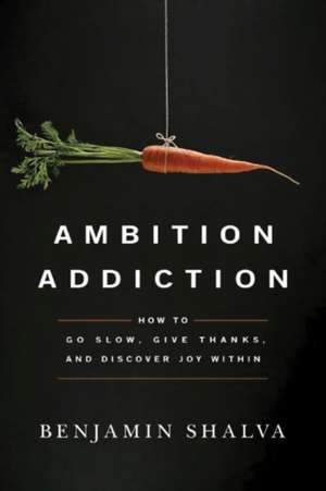 Ambition Addiction de Benjamin Shalva