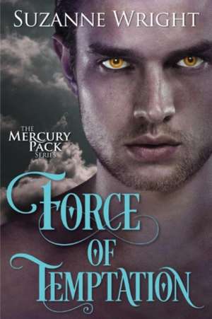 Force of Temptation de Suzanne Wright