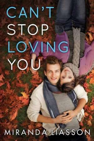 Can't Stop Loving You de Miranda Liasson