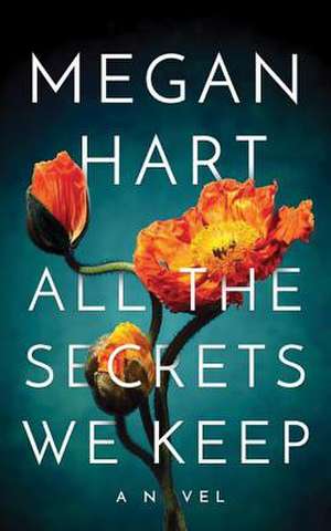 All the Secrets We Keep de Megan Hart